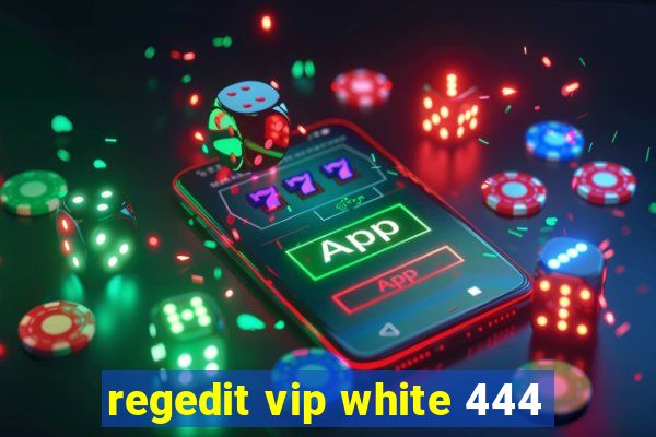 regedit vip white 444